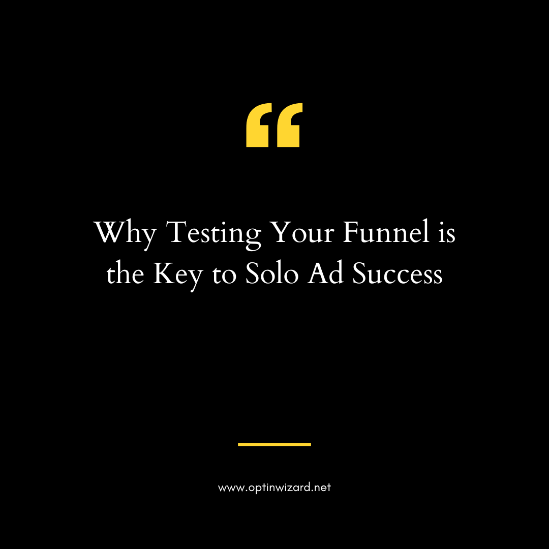 Why Testing Your Funnel Is The Key To Solo Ad Success