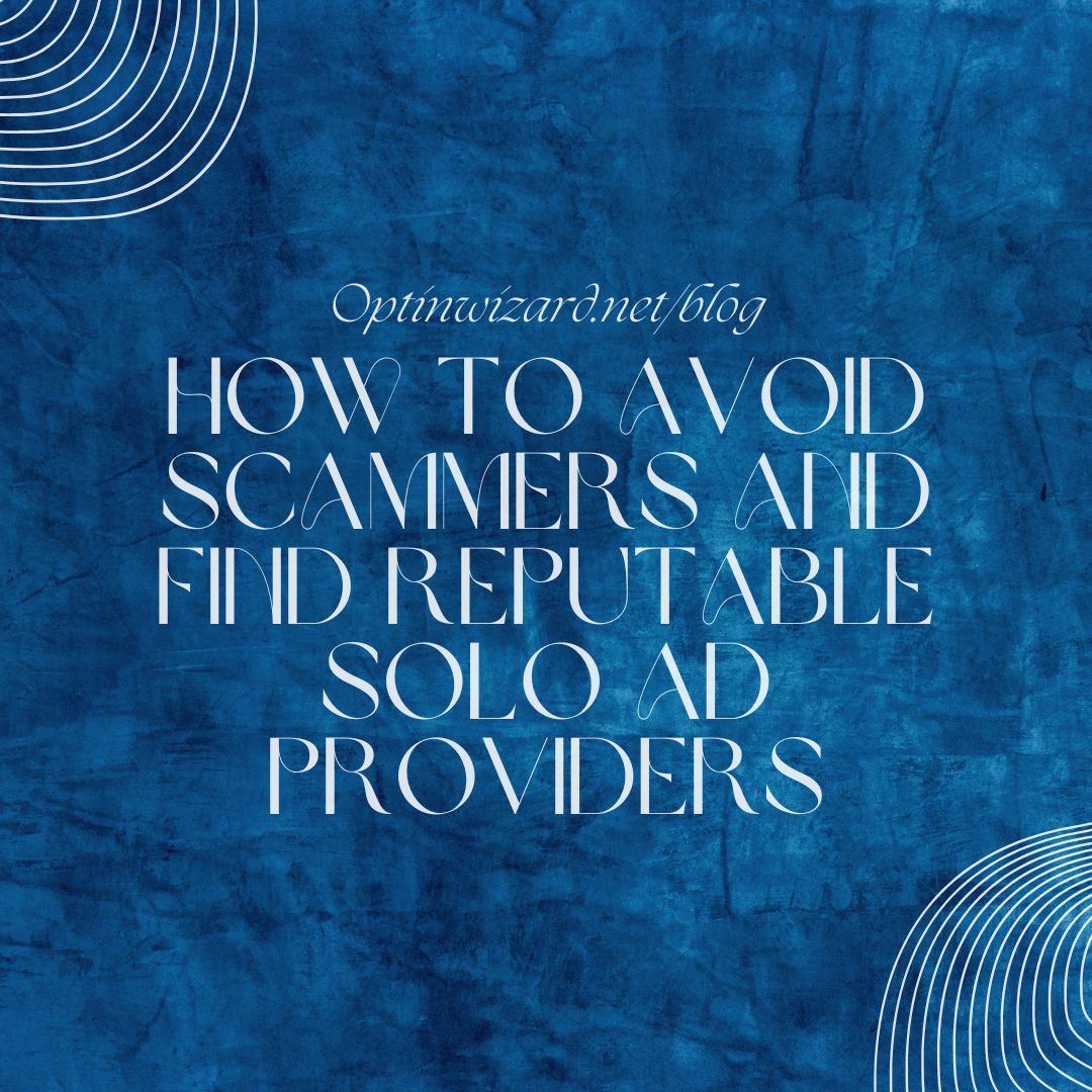 How to avoid scammers and find reputable solo ad providers