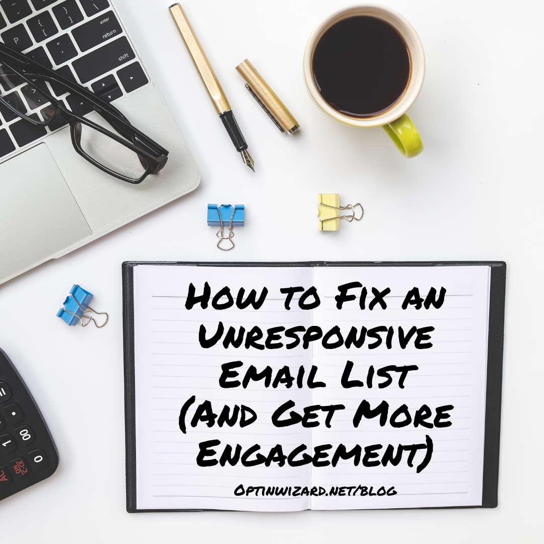 How to fix an unresponsive email list (and get more engagement) (1)