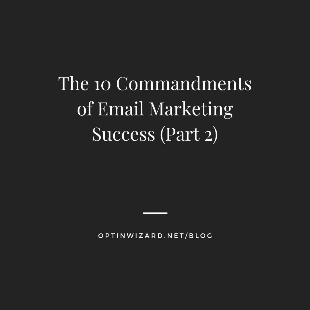 The 10 commandments of email marketing success (part 2)