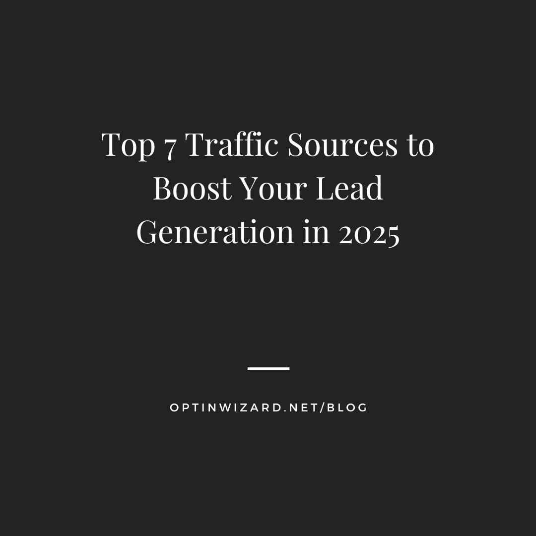 Top 7 traffic sources to boost your lead generation in 2025