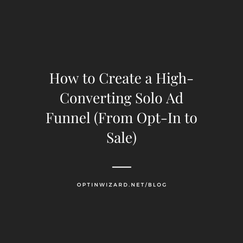 How to create a high converting solo ad funnel (from opt in to sale)