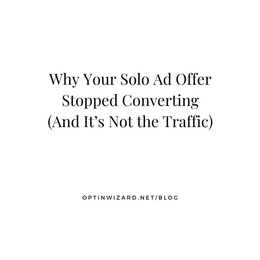 Why your solo ad offer stopped converting (and it’s not the traffic)