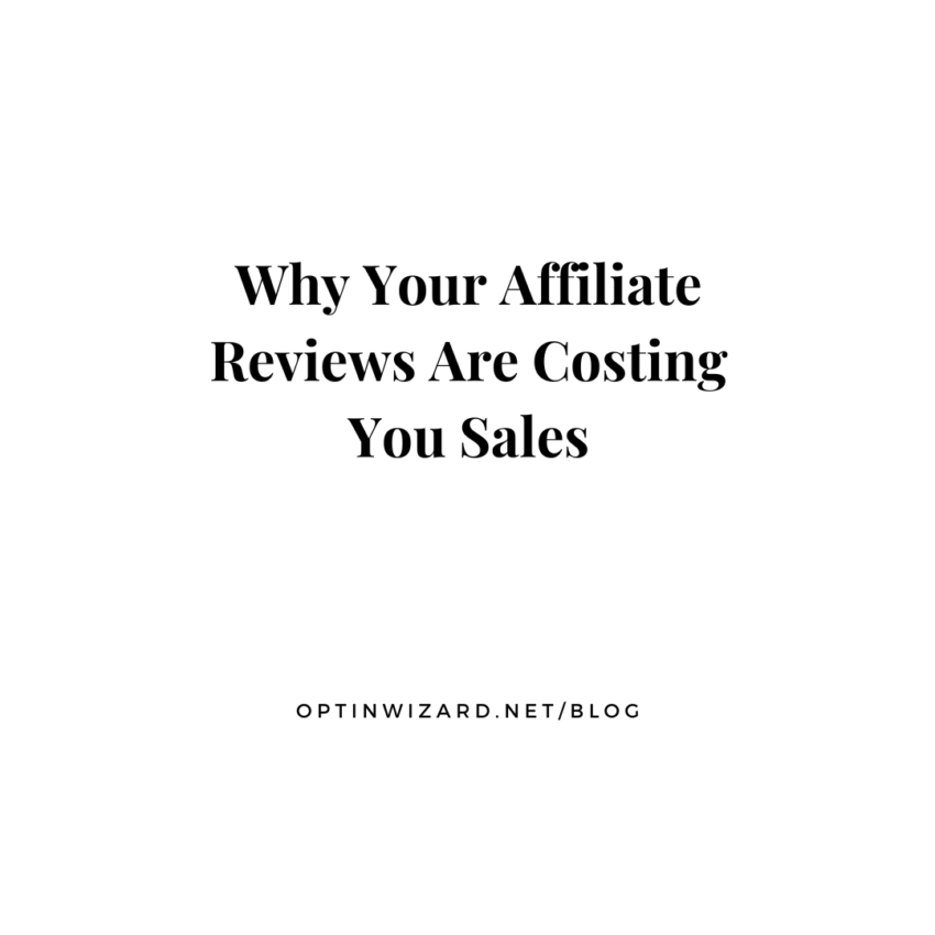Why Your Affiliate Reviews Are Costing You Sales