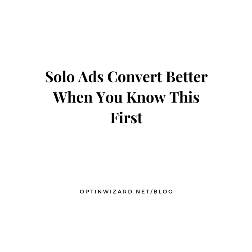 Solo Ads Convert Better When You Know This First