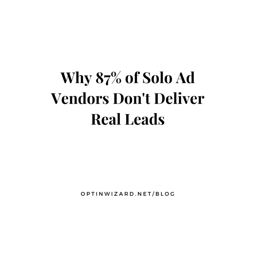 Why 87% of Solo Ad Vendors Don't Deliver Real Leads